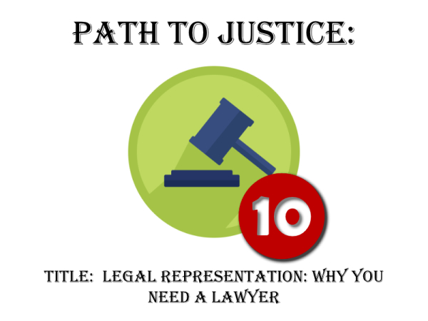 Day 10: Legal Representation: Why You Need a Lawyer